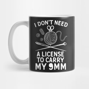 I Don't Need A License To Carry My 9mm Mug